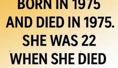 A woman was born in 1975 and di.ed in 1975