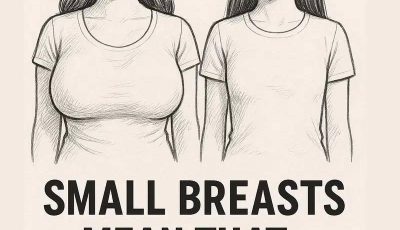 “If a woman has small breasts, it means that her part int.